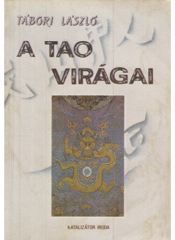 Tábori László - A Tao virágai Tábori László - A Tao virágai, Budapest 1993 antikvár könyv