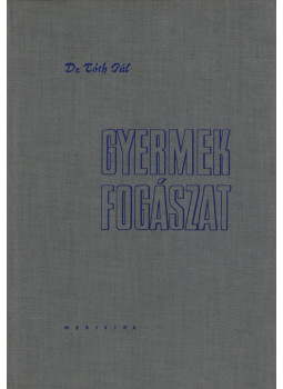 Tóth Pál - Gyermekfogászat, Budapest 1962 antikvár könyv
