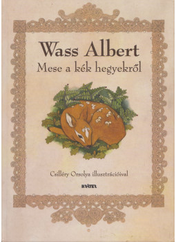 Wass Albert - Mese a kék hegyekről Wass Albert - Mese a kék hegyekről, Pomáz 2013 antikvár könyv