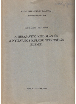 Györfi László, Vajda István - A hibajavító kódolás és a nyilvános kulcsú titkosítás elemei Györfi László, Vajda István - A hibajavító kódolás és a nyilvános kulcsú titkosítás elemei, Budapest 1991 antikvár könyv