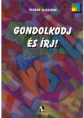 Vannay Aladárné - Gondolkodj és írj!