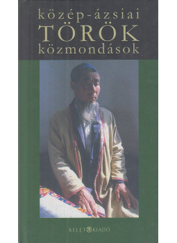 M. Nagy Miklós - Közép-ázsiai török közmondások M. Nagy Miklós - Közép-ázsiai török közmondások, Budapest 2011 antikvár könyv