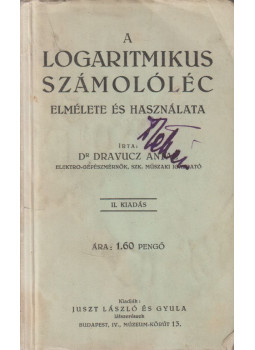 Dr. Dravucz Antal - A logaritmikus számolóléc elmélete és használata, Budapest 0 antikvár könyv