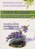 Ehrenberger, Doris,Rüdiger Dahlke - Testi és lelki megtisztulás