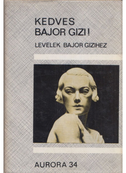 Staud Géza - Kedves Bajor Gizi! Staud Géza - Kedves Bajor Gizi!, Budapest 1967 antikvár könyv