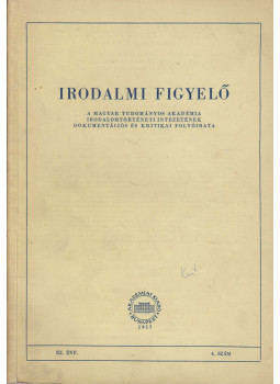Vajda György Mihály, Nyírő Lajos, Dobossy László, Lakits Pál, Gáldi László, Sziklay László - Irodalmi figyelő 1957 III. évj. 4. szám, Budapest 1957 antikvár könyv