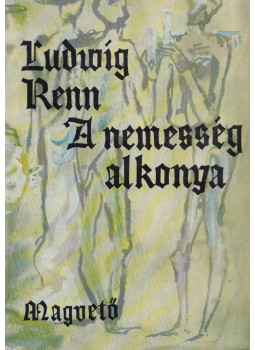 Ludwig Renn - A nemesség alkonya Ludwig Renn - A nemesség alkonya, Budapest 1960 antikvár könyv