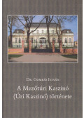 Dr. Gombás István - A Mezőtúri Kaszinó (Úri Kaszinó) története