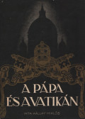 Kállay Miklós,Possonyi László - A pápa és a Vatikán / XII. Pius