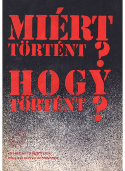  - Miért történt? Hogy történt?, Budapest 1981 antikvár könyv