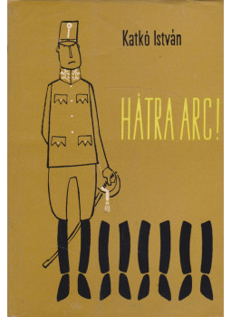 Katkó István - Hátra arc! Katkó István - Hátra arc!, Budapest 1960 antikvár könyv