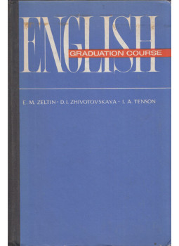 Jelena Zeltin, Dora Zsivotovszkaya, Irina Tenszon - English Graduation Course, Moszkva 1972 antikvár könyv