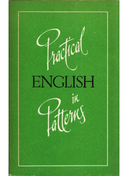 Tamara Matjuskina-Guerke, Tatjana Kuzmicseva, Lidija Ivanova - Practical English in Patterns Tamara Matjuskina-Guerke, Tatjana Kuzmicseva, Lidija Ivanova - Practical English in Patterns, Moszkva 1974 antikvár könyv