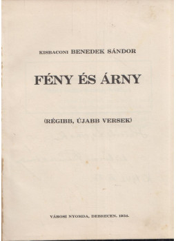 Benedek Sándor - Fény és árny (dedikált) Benedek Sándor - Fény és árny (dedikált), Debrecen 1934 antikvár könyv