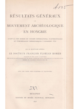 Rómer Flóris - Résultats généraux du mouvement archéologique en Hongrie, Budapest 1878 antikvár könyv