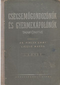 László Magda,Dr. Pikler Emmy - Csecsemőgondozónők és gyermekápolónők tankönyve I.