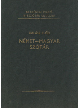 Halász Előd - Német-magyar szótár Halász Előd - Német-magyar szótár, Budapest 1983 antikvár könyv