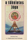 A. C. Bhaktivedanta Swami Prabhupáda - A tökéletes jóga