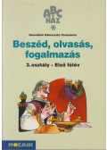 Hernádiné Hámorszky Zsuzsanna - Beszéd, olvasás, fogalmazás 3. osztály - Első félév