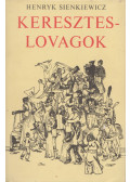 Henryk Sienkiewicz - Kereszteslovagok I.