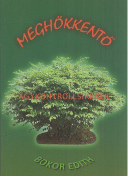 Bokor Edith - Meghökkentő - Agykontrollsikerek Bokor Edith - Meghökkentő - Agykontrollsikerek, null 2011 antikvár könyv