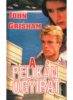 John Grisham - A Pelikán ügyirat John Grisham - A Pelikán ügyirat, Budapest 1994 antikvár könyv