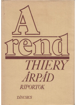 Thiery Árpád - A rend Thiery Árpád - A rend, Budapest 1976 antikvár könyv