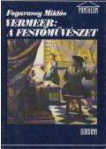 Fogarassy Miklós - Vermeer: A festőművészet (dedikált)