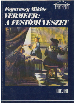 Fogarassy Miklós - Vermeer: A festőművészet (dedikált), Budapest 1987 antikvár könyv