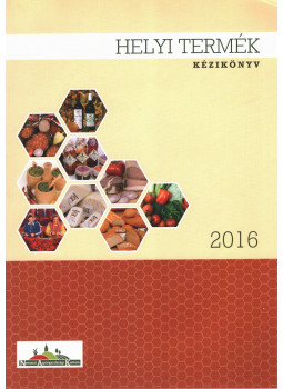 Szomi Edina - Helyi termék kézikönyv 2016, Szeged 2016 antikvár könyv