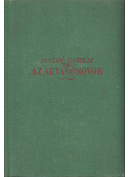 Maxim Gorkij - Az artamónovok Maxim Gorkij - Az artamónovok, Budapest 0 antikvár könyv