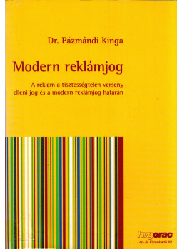 Pázmándi Kinga - Modern reklámjog, Budapest 2007 antikvár könyv