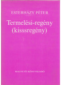 Esterházy Péter - Termelési-regény