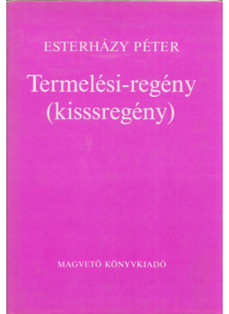 Esterházy Péter - Termelési-regény Esterházy Péter - Termelési-regény, Budapest 1979 antikvár könyv