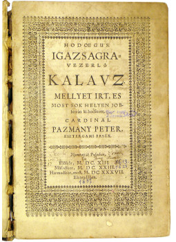 Pázmány Péter - Hodoegus. Igazsagra-vezerlö kalauz Pázmány Péter - Hodoegus. Igazsagra-vezerlö kalauz, null 0 antikvár könyv