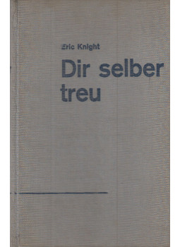 Eric Knight - Dir selber treu Eric Knight - Dir selber treu, Zürich 1943 antikvár könyv