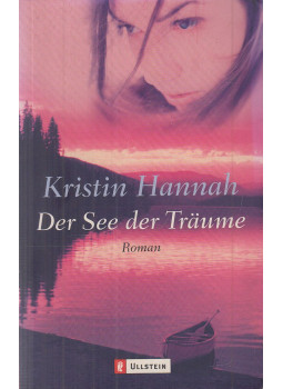 Hannah, Kristin - Der See der Träume Hannah, Kristin - Der See der Träume, München 2003 antikvár könyv