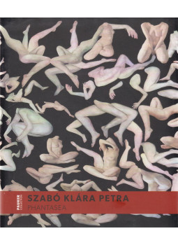 Szabó Klára Petra - Phantasea Szabó Klára Petra - Phantasea, Budapest 2018 antikvár könyv