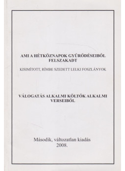 Mátyás Ernő - Ami a hétköznapok gyűrődéseiből felszakadt (dedikált), null 2008 antikvár könyv