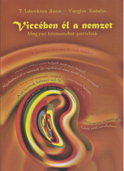 T. Litovina Anna-Vargha Katalin - Viccében él a nemzet T. Litovina Anna-Vargha Katalin - Viccében él a nemzet, Budapest 2005 antikvár könyv
