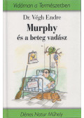 Dr. Végh Endre - Murphy és a beteg vadász