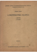Kalmár László - A matematika alapjai I. kötet 2. füzet