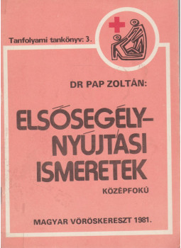 Dr. Pap Zoltán - Elsősegélynyújtási ismeretek Dr. Pap Zoltán - Elsősegélynyújtási ismeretek, Budapest 1981 antikvár könyv