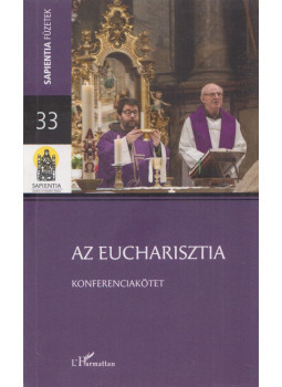 Várnai Jakab - Az Eucharisztia Várnai Jakab - Az Eucharisztia, Budapest 2019 antikvár könyv
