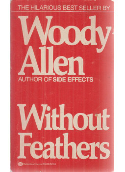 Woody Allen - Without Feathers Woody Allen - Without Feathers, New York 1983 antikvár könyv