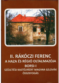 Kiss Imre - II. Rákóczi Ferenc a haza és régió oltalmazója Borsi-i  születési kastélyáét magyar-szlovák összefogás (dedikált)