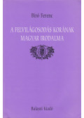 Bíró Ferenc - A felvilágosodás korának magyar irodalma