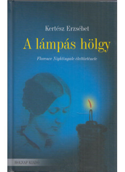 Kertész Erzsébet - A lámpás hölgy (dedikált), Budapest 2001 antikvár könyv