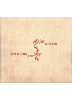 Bálványos Anna - Testünk belső titkai Bálványos Anna - Testünk belső titkai, Budapest 2003 antikvár könyv