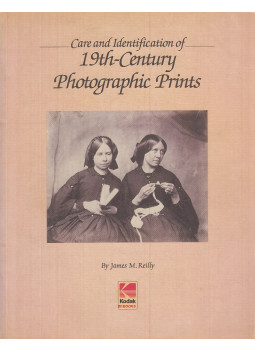 James M. Reilly - Care and Identification of 19th-Century Photographic Prints, Rochester 2001 antikvár könyv
